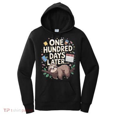 One Hundred Days Later 100th Day Sloth Teacher Or Pupil Women's Hoodie