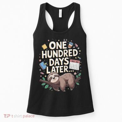 One Hundred Days Later 100th Day Sloth Teacher Or Pupil Women's Tank Top