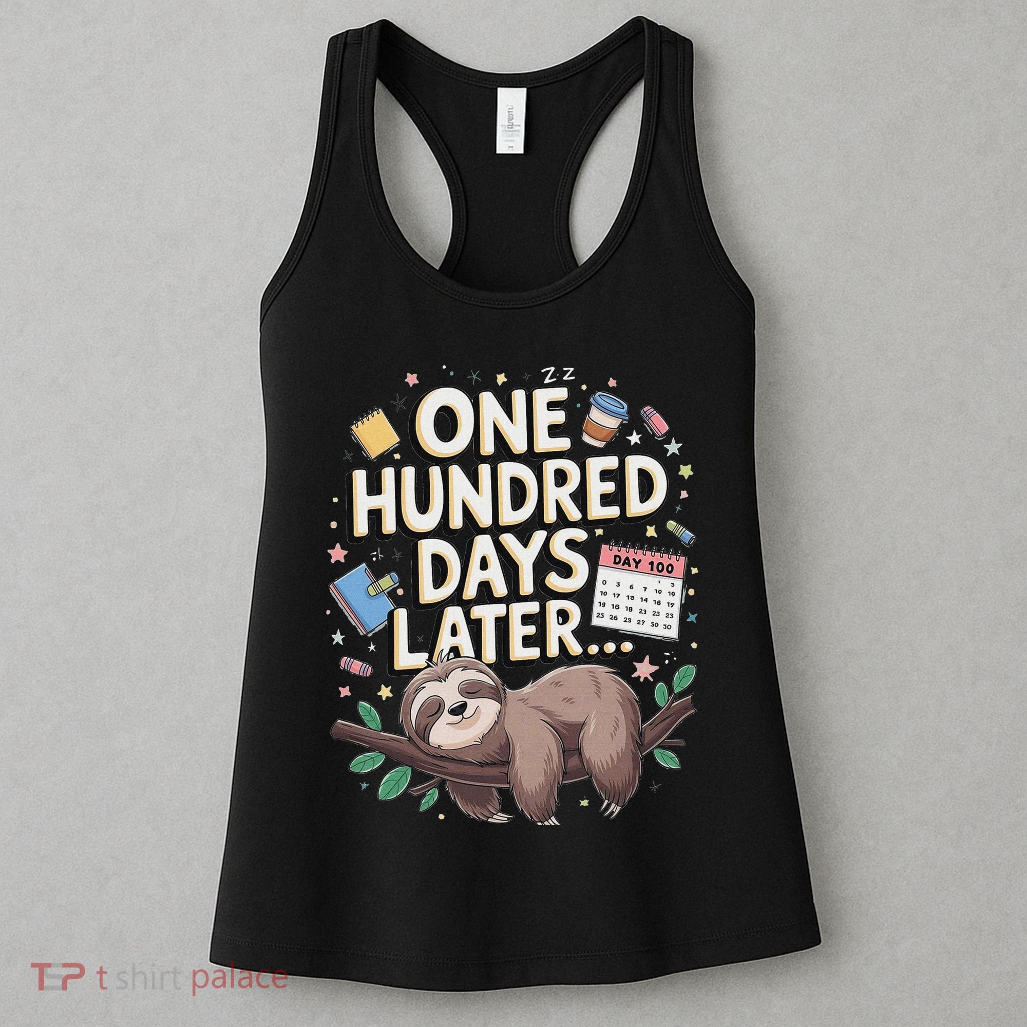 One Hundred Days Later 100th Day Sloth Teacher Or Pupil Women's Tank Top