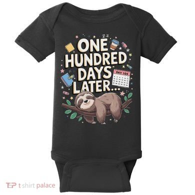 One Hundred Days Later 100th Day Sloth Teacher Or Pupil Baby Bodysuit