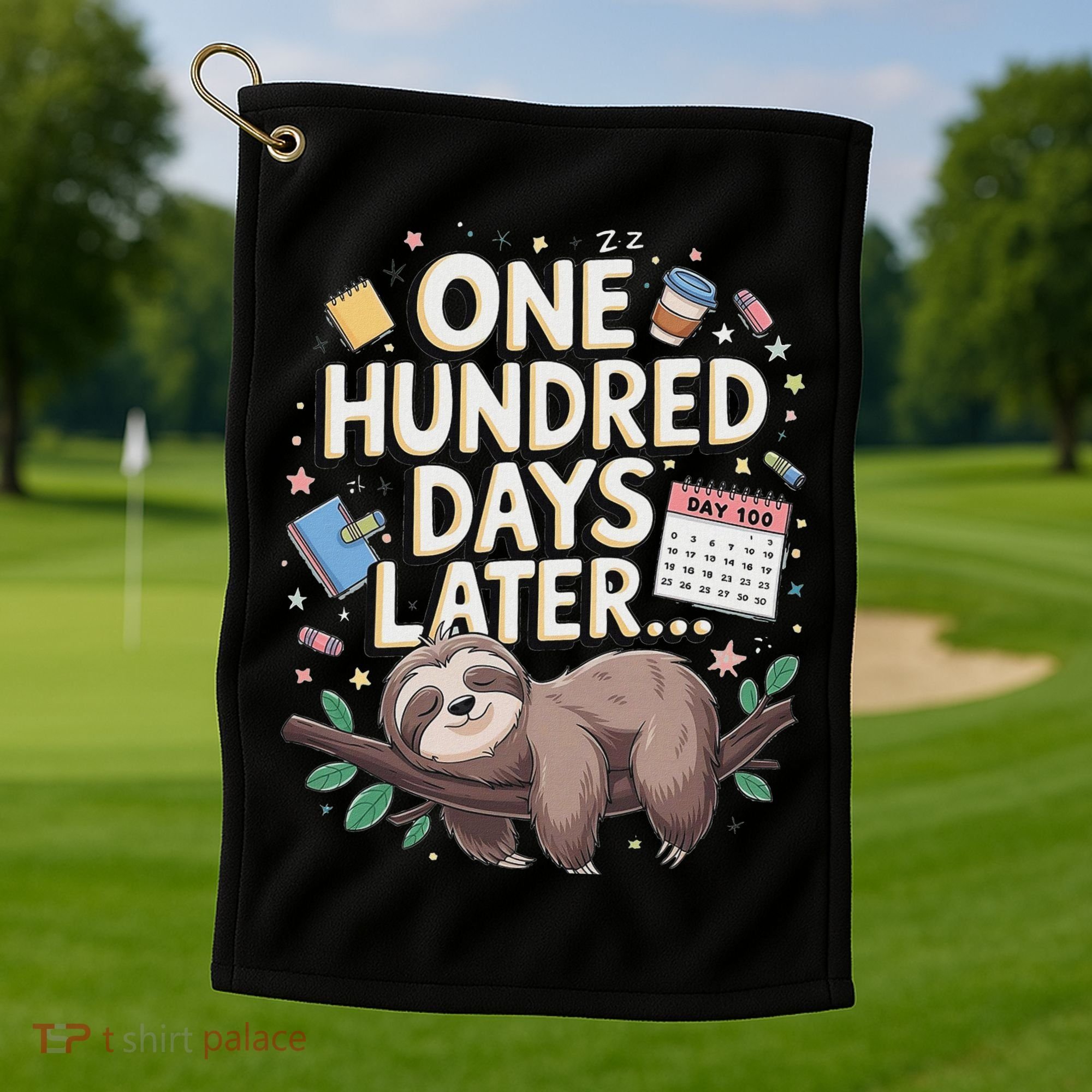 One Hundred Days Later 100th Day Sloth Teacher Or Pupil Golf Towel
