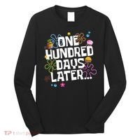 One Hundred Days Later 100 Days Of School Long Sleeve Shirt thumb 0