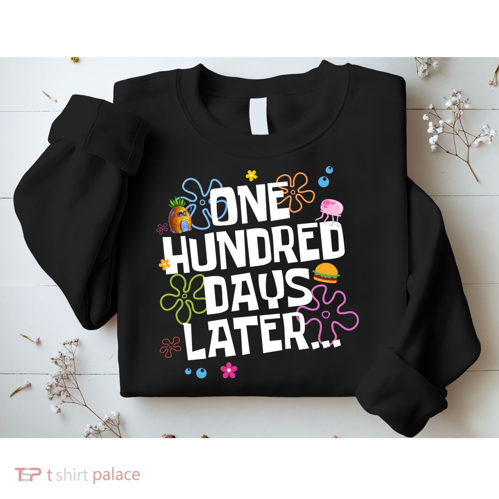 One Hundred Days Later 100 Days Of School Sweatshirt
