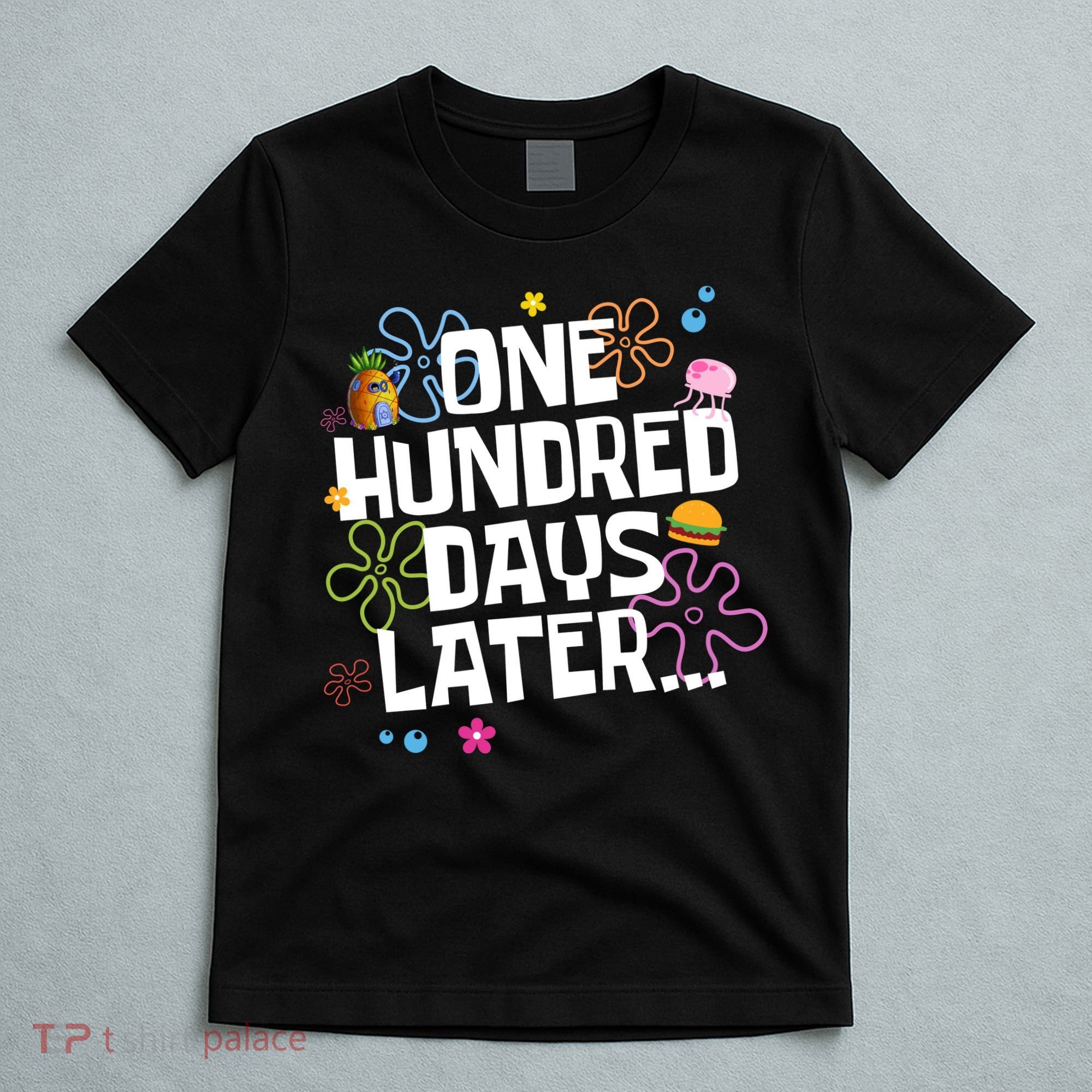 One Hundred Days Later 100 Days Of School T-Shirt
