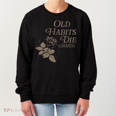 Old Habits Die Screaming Women's Sweatshirt