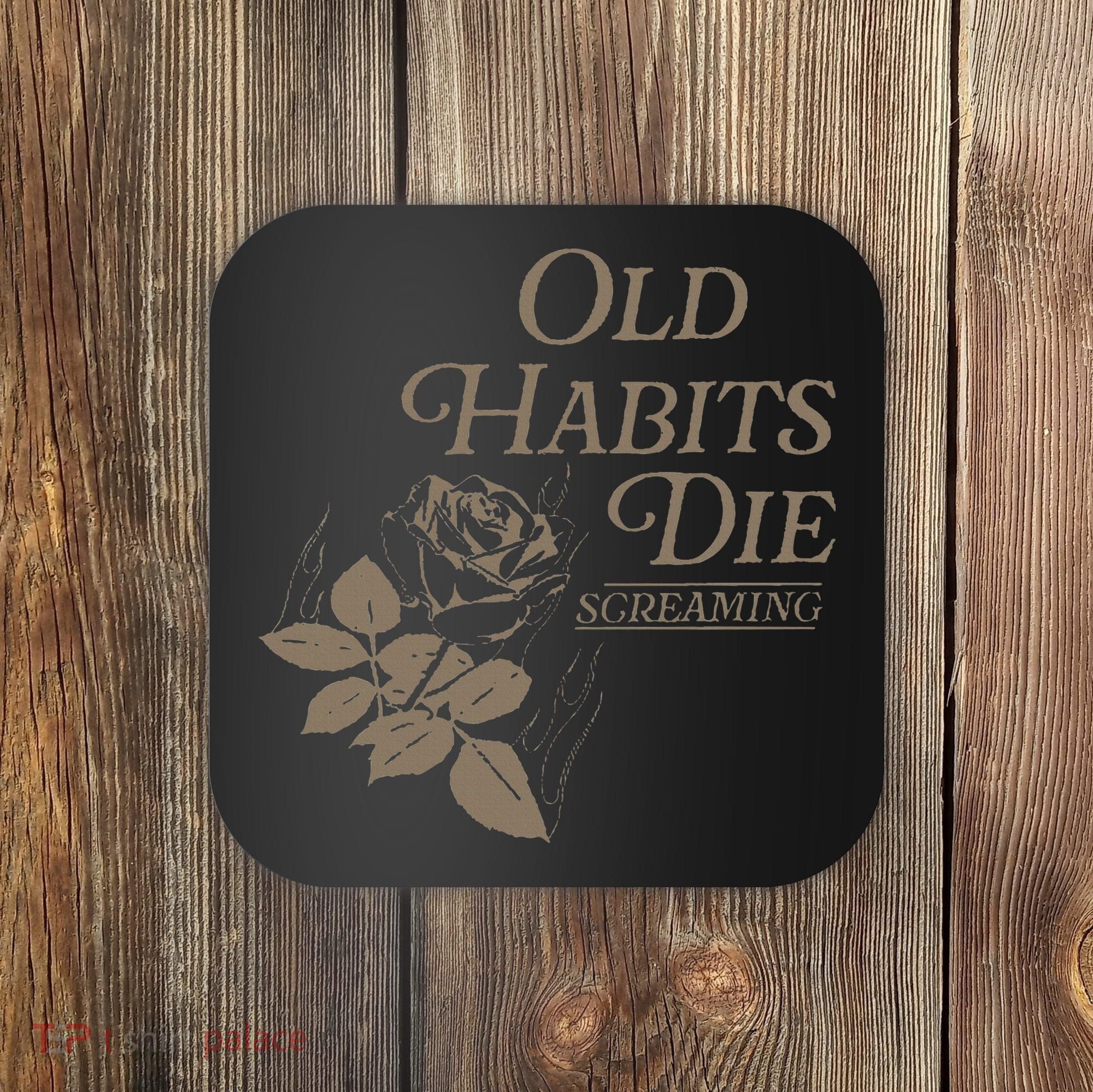 Old Habits Die Screaming Coaster