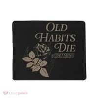 Old Habits Die Screaming Mousepad thumb 0