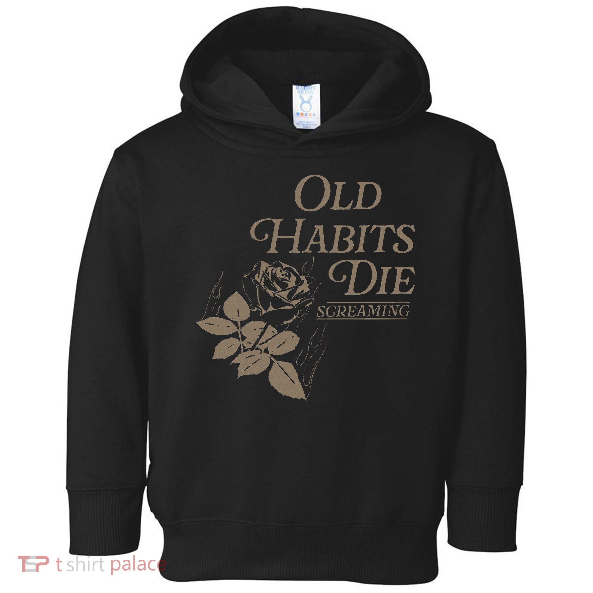 Old Habits Die Screaming Toddler Hoodie