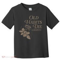 Old Habits Die Screaming Toddler T-Shirt thumb 0