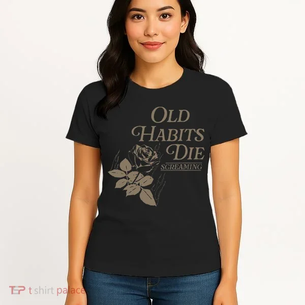 Old Habits Die Screaming Women's T-Shirt