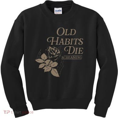 Old Habits Die Screaming Kids Sweatshirt