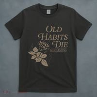 Old Habits Die Screaming T-Shirt thumb 4