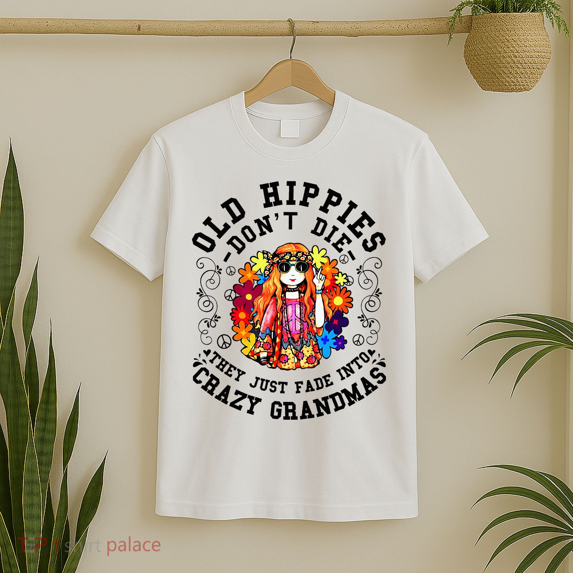 Old Hippies DonT Die Fade Into Crazy Grandmas T-Shirt