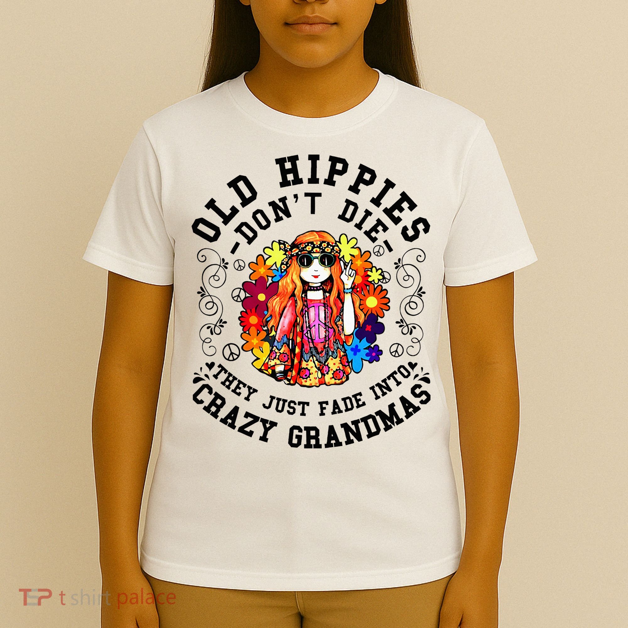 Old Hippies DonT Die Fade Into Crazy Grandmas T-Shirt