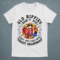 Old Hippies DonT Die Fade Into Crazy Grandmas T-Shirt thumb 5
