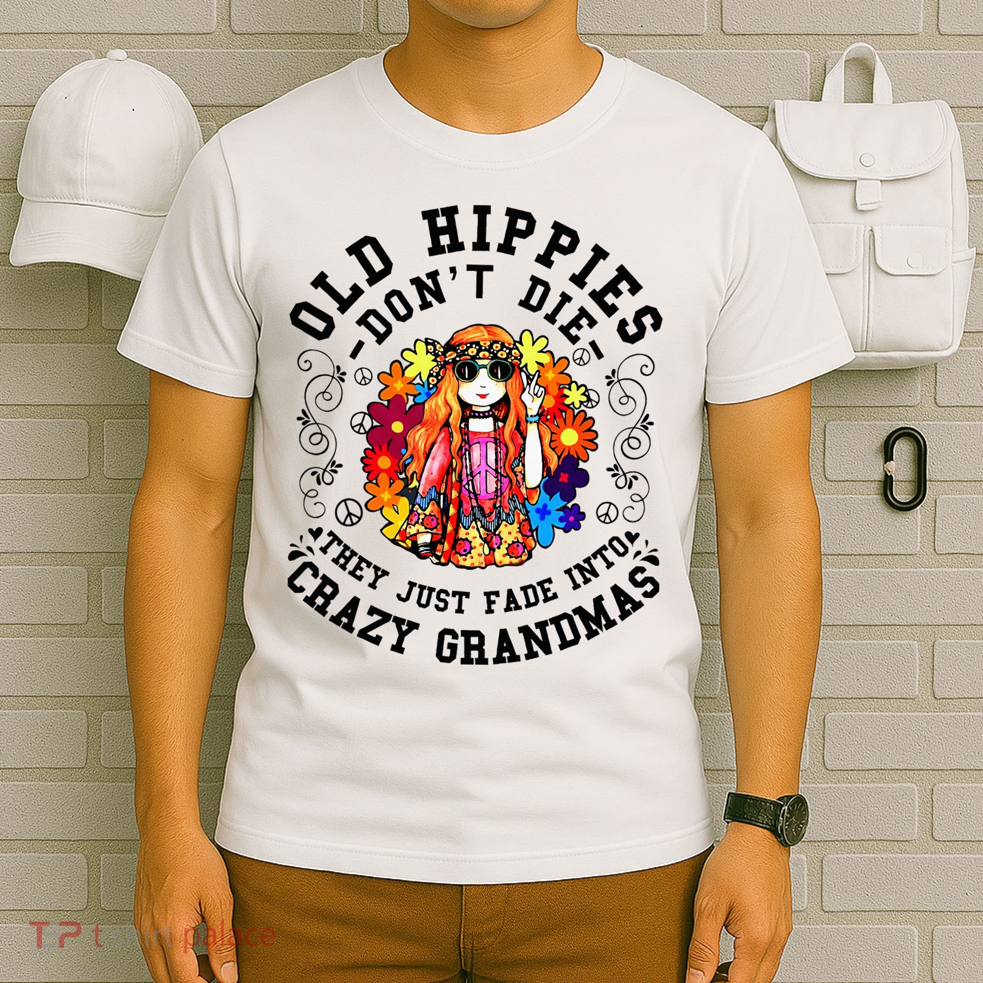 Old Hippies DonT Die Fade Into Crazy Grandmas T-Shirt