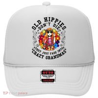 Old Hippies DonT Die Fade Into Crazy Grandmas Hat thumb 0