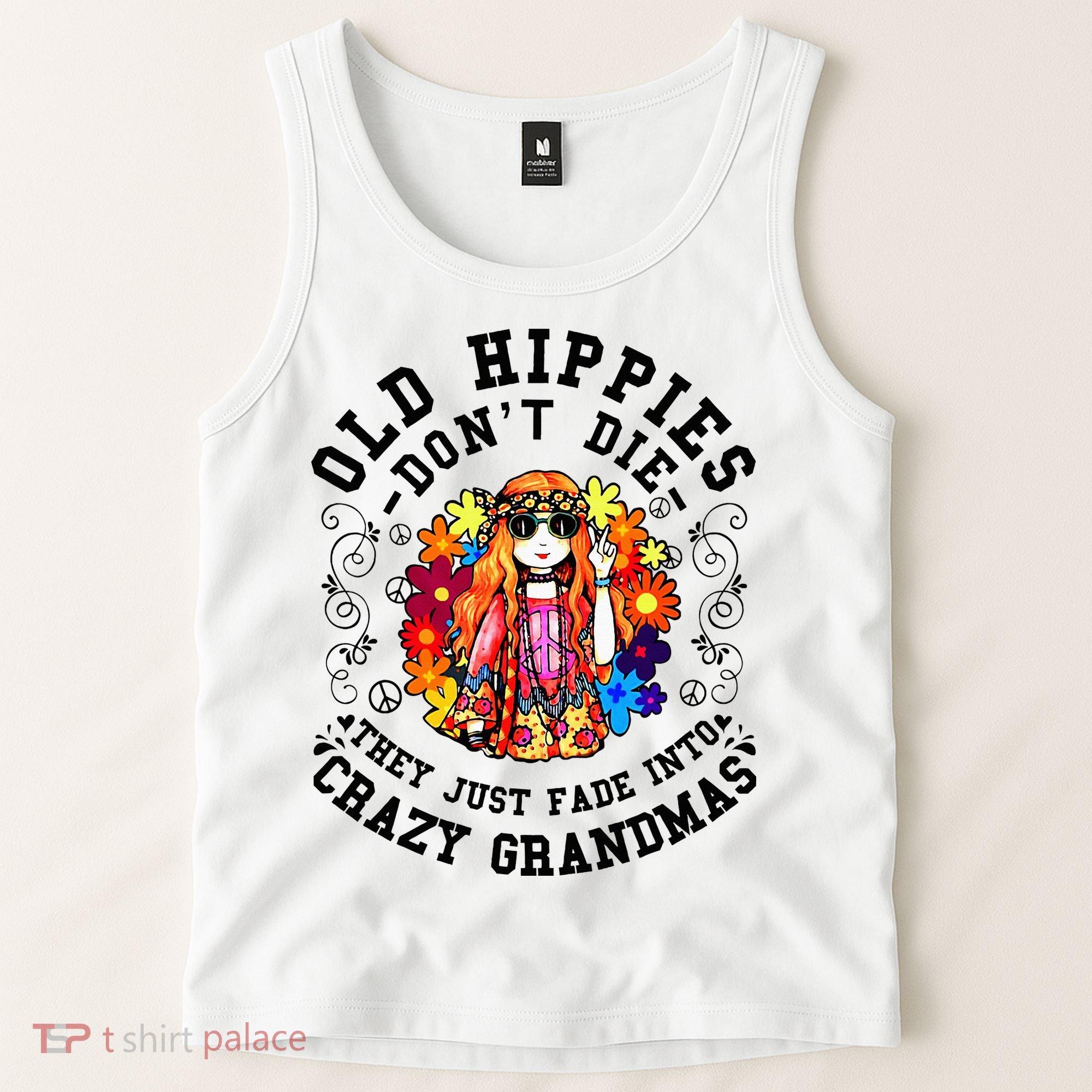 Old Hippies DonT Die Fade Into Crazy Grandmas Tank Top