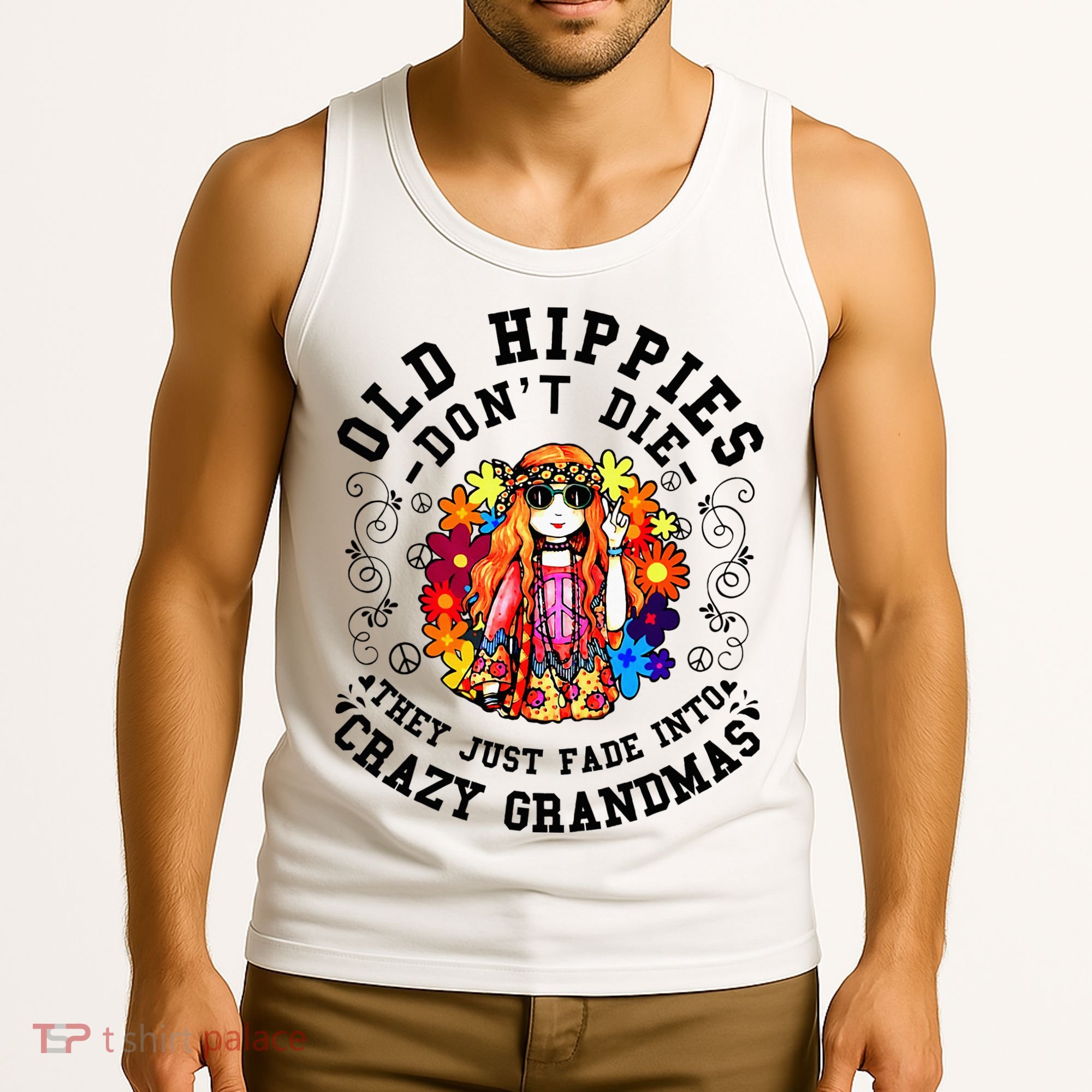 Old Hippies DonT Die Fade Into Crazy Grandmas Tank Top