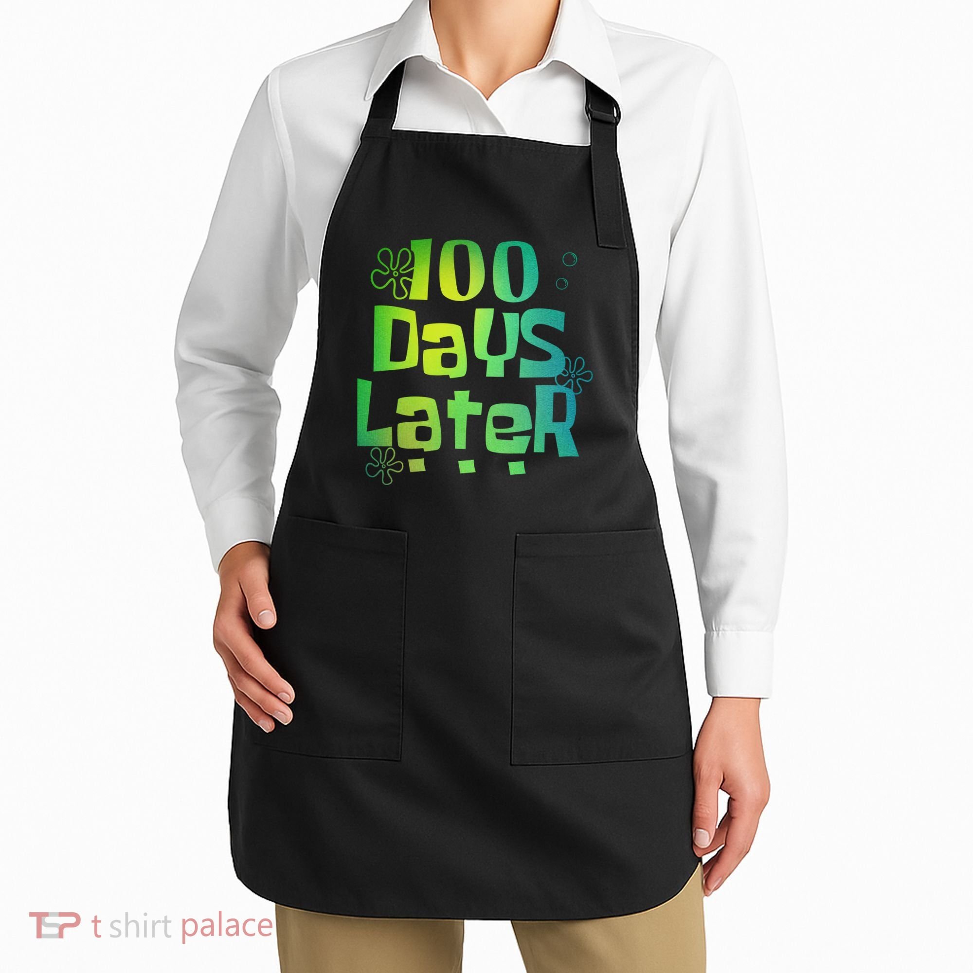 One Hundred Days Later 100th Day Of School Teacher Apron