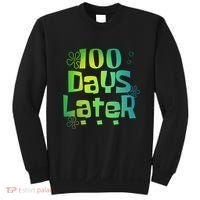 One Hundred Days Later 100th Day Of School Teacher Sweatshirt thumb 0