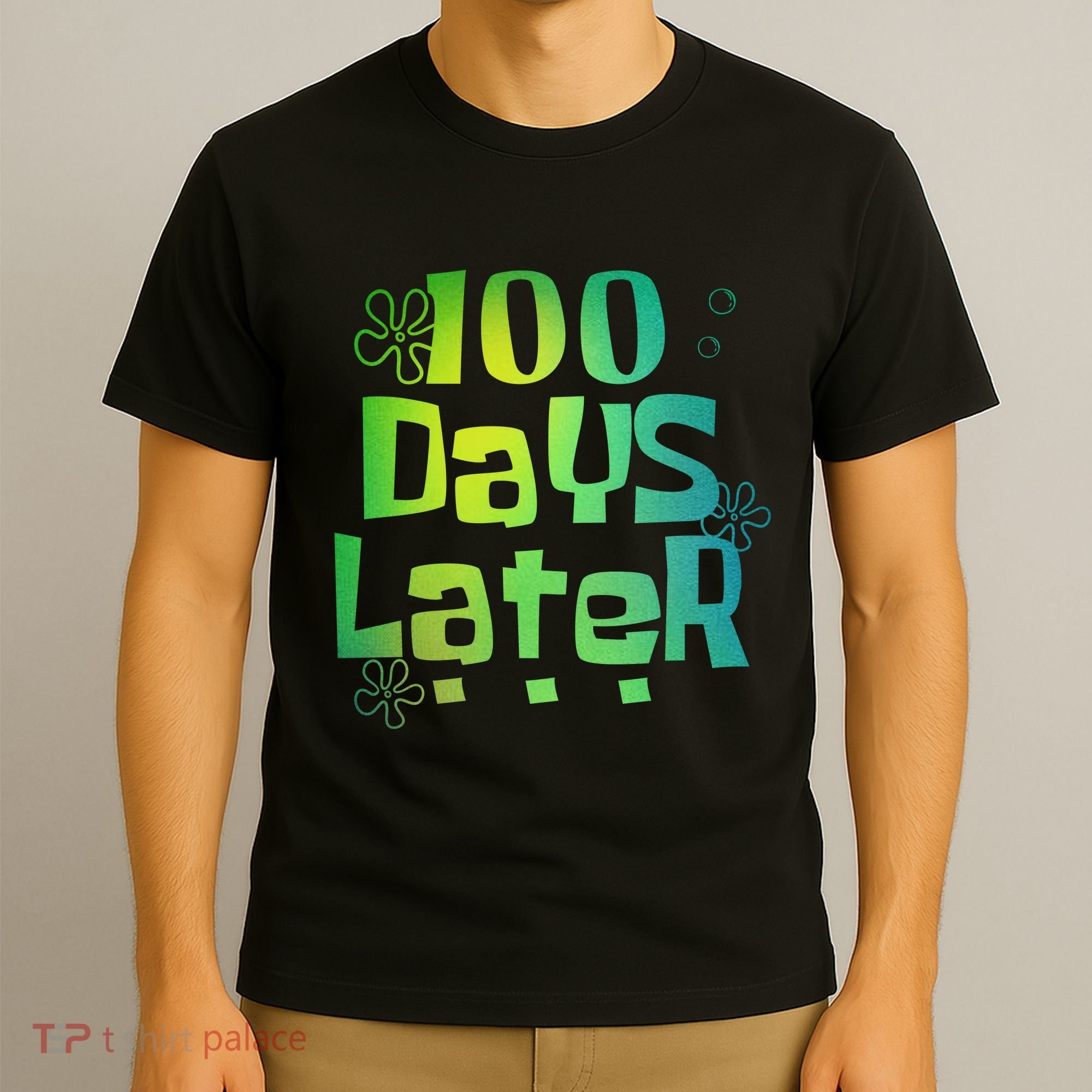 One Hundred Days Later 100th Day Of School Teacher T-Shirt