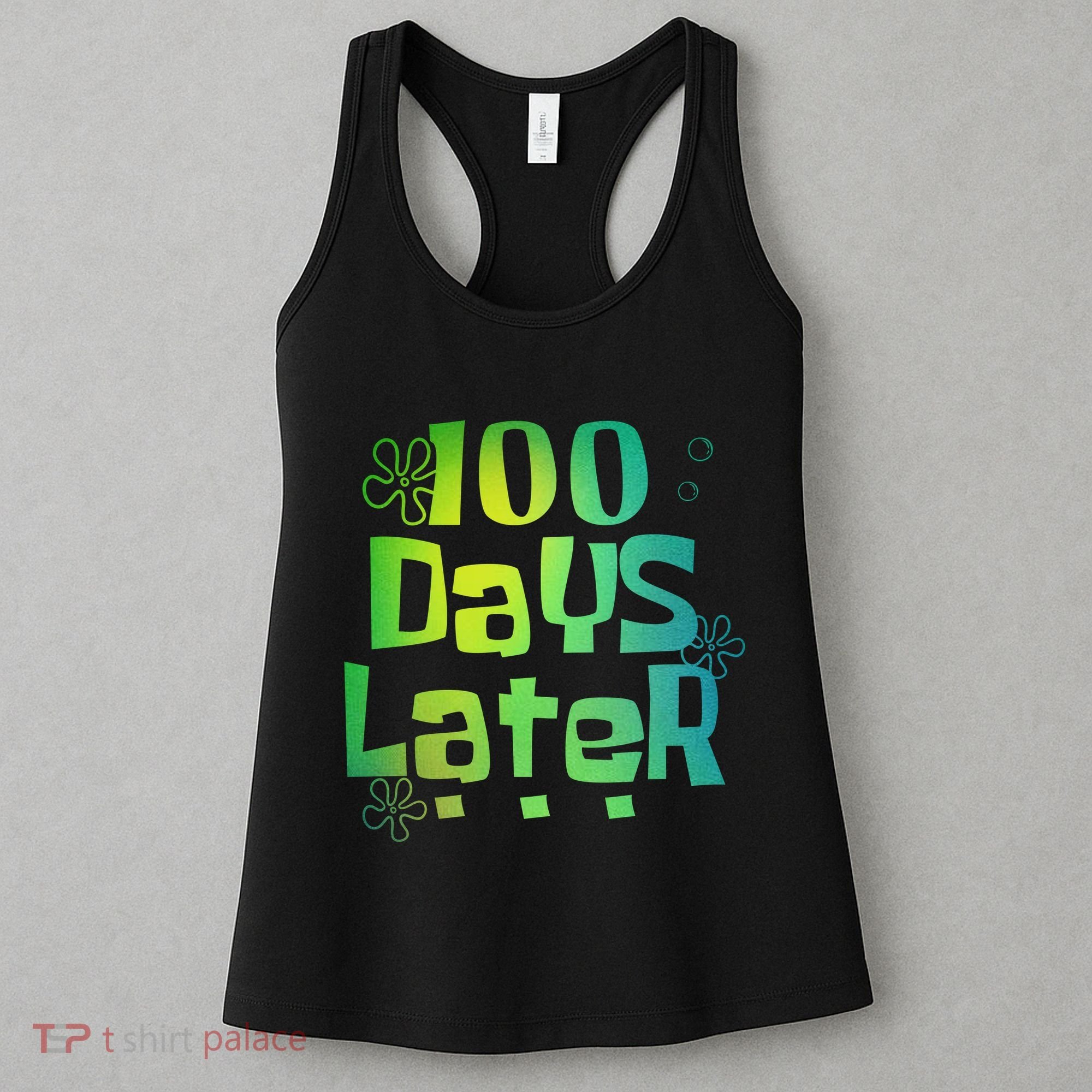 One Hundred Days Later 100th Day Of School Teacher Women's Tank Top