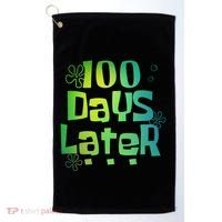 One Hundred Days Later 100th Day Of School Teacher Golf Towel thumb 0