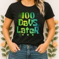 One Hundred Days Later 100th Day Of School Teacher Women's T-Shirt thumb 2
