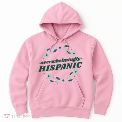 Overwhelmingly Hispanic Floral Hoodie