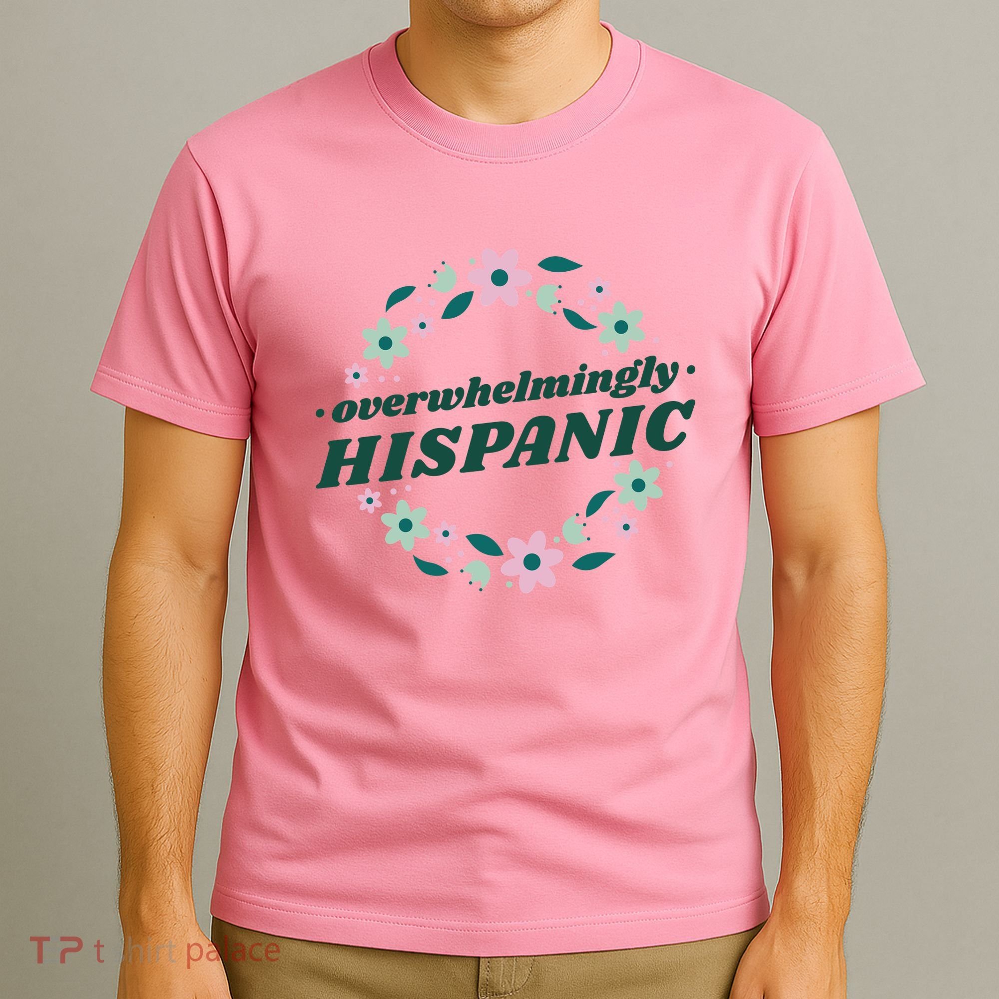 Overwhelmingly Hispanic Floral T-Shirt