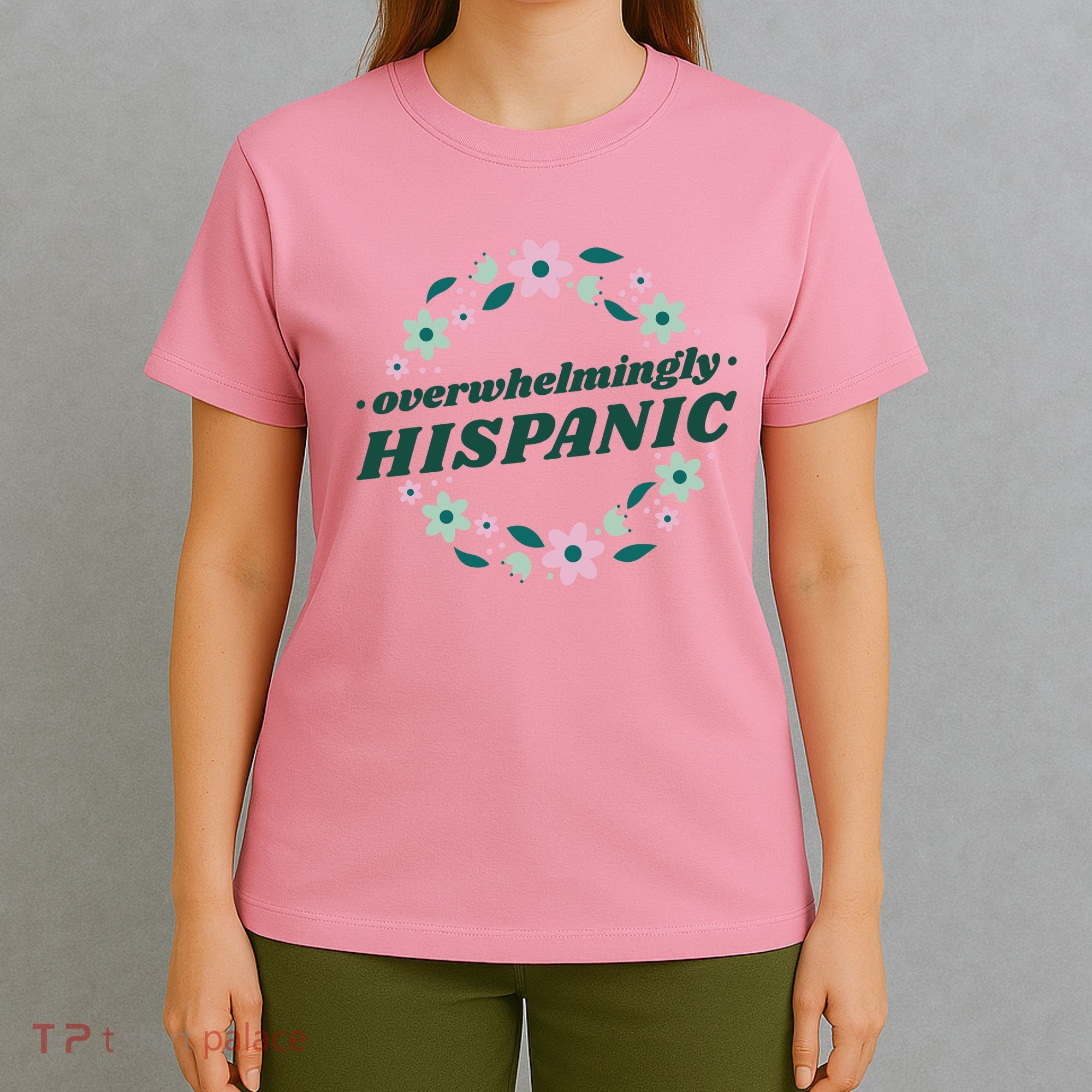 Overwhelmingly Hispanic Floral T-Shirt