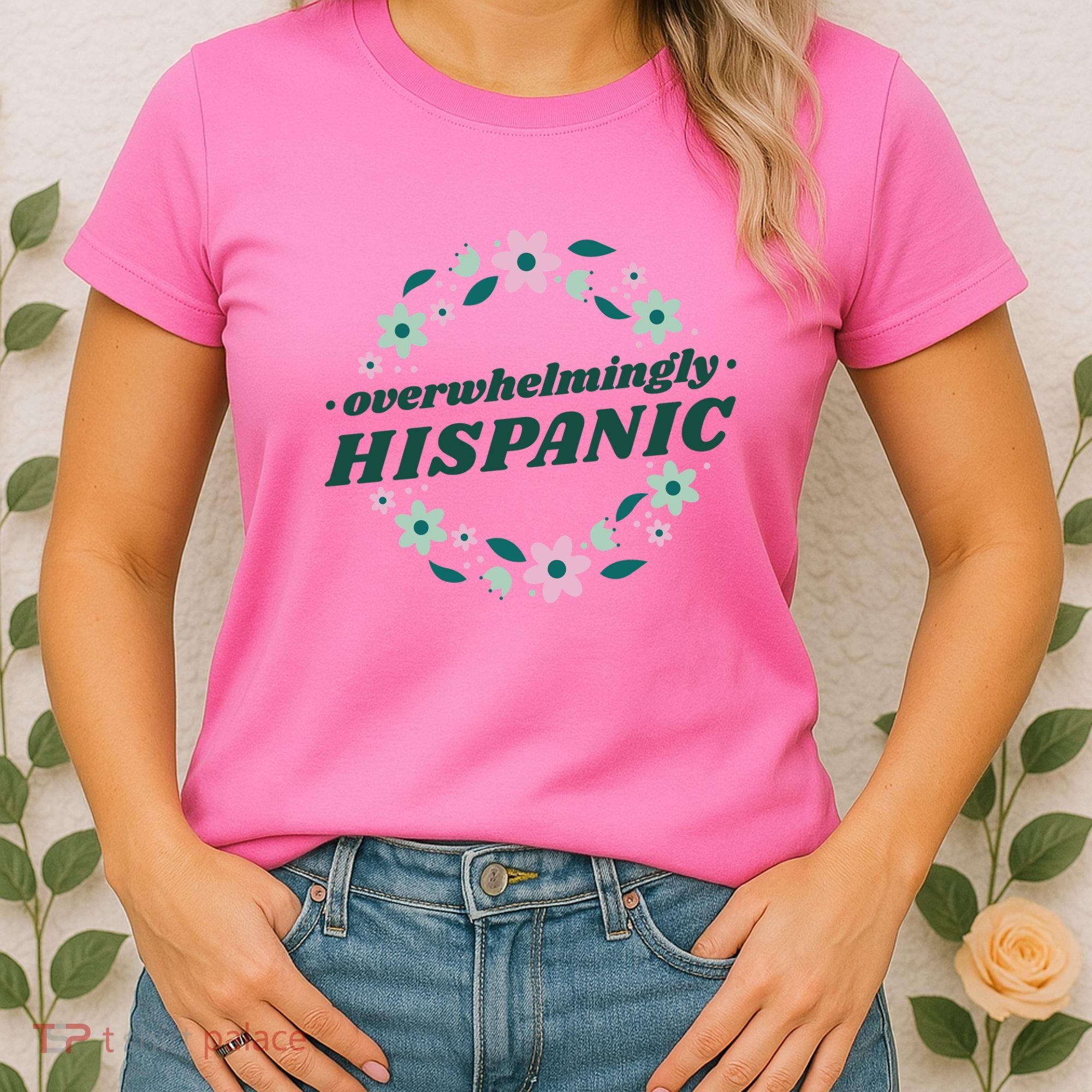 Overwhelmingly Hispanic Floral Women's T-Shirt