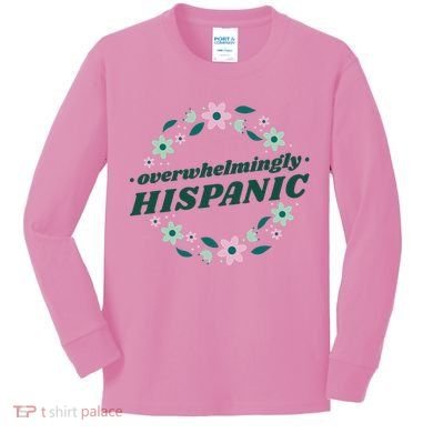 Overwhelmingly Hispanic Floral Kids Long Sleeve Shirt