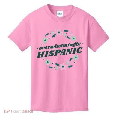 Overwhelmingly Hispanic Floral Kids T-Shirt
