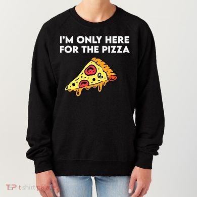 Only Here For Pizza Women's Sweatshirt