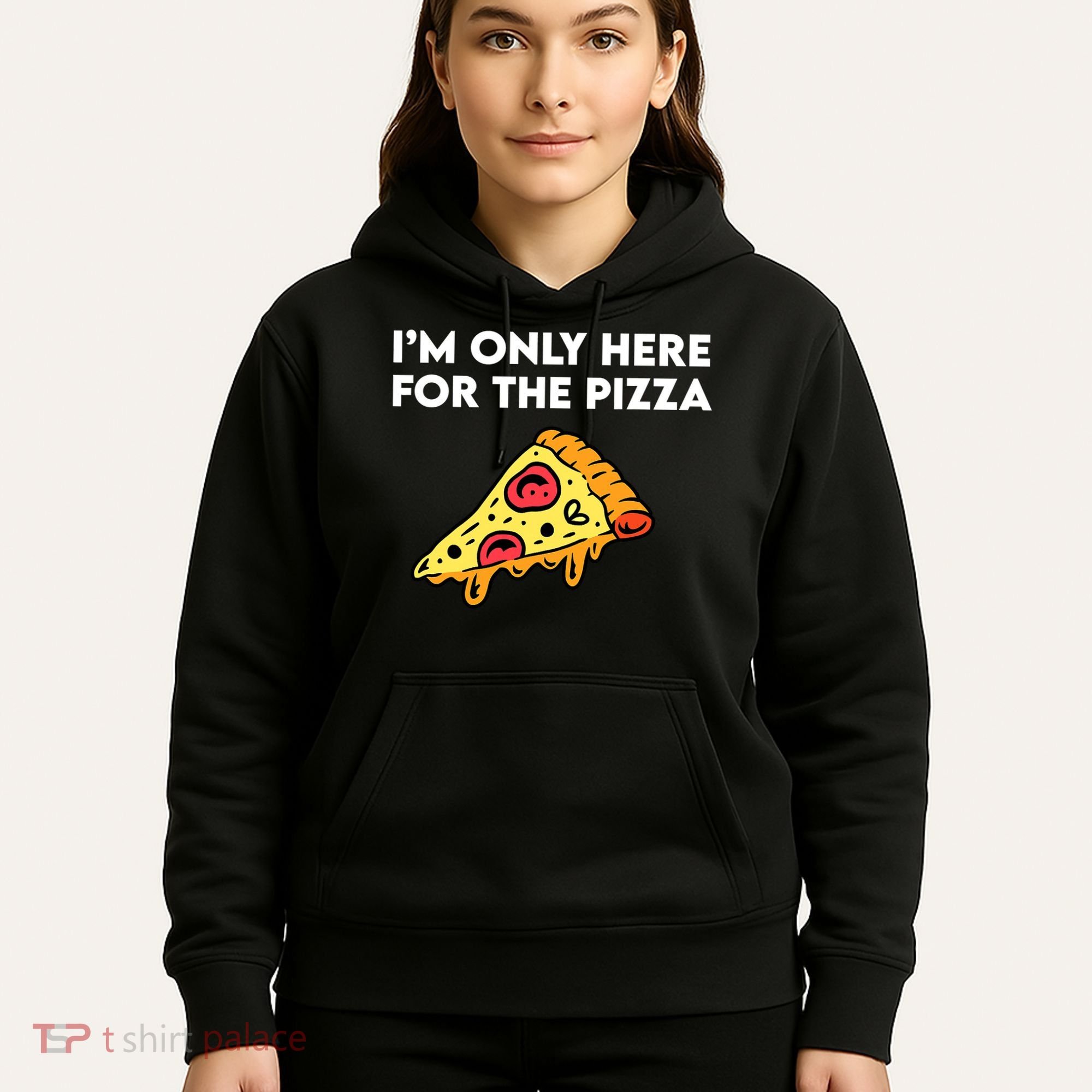 Only Here For Pizza Hoodie