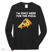Only Here For Pizza Long Sleeve Shirt thumb 0
