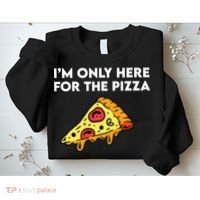 Only Here For Pizza Sweatshirt thumb 2