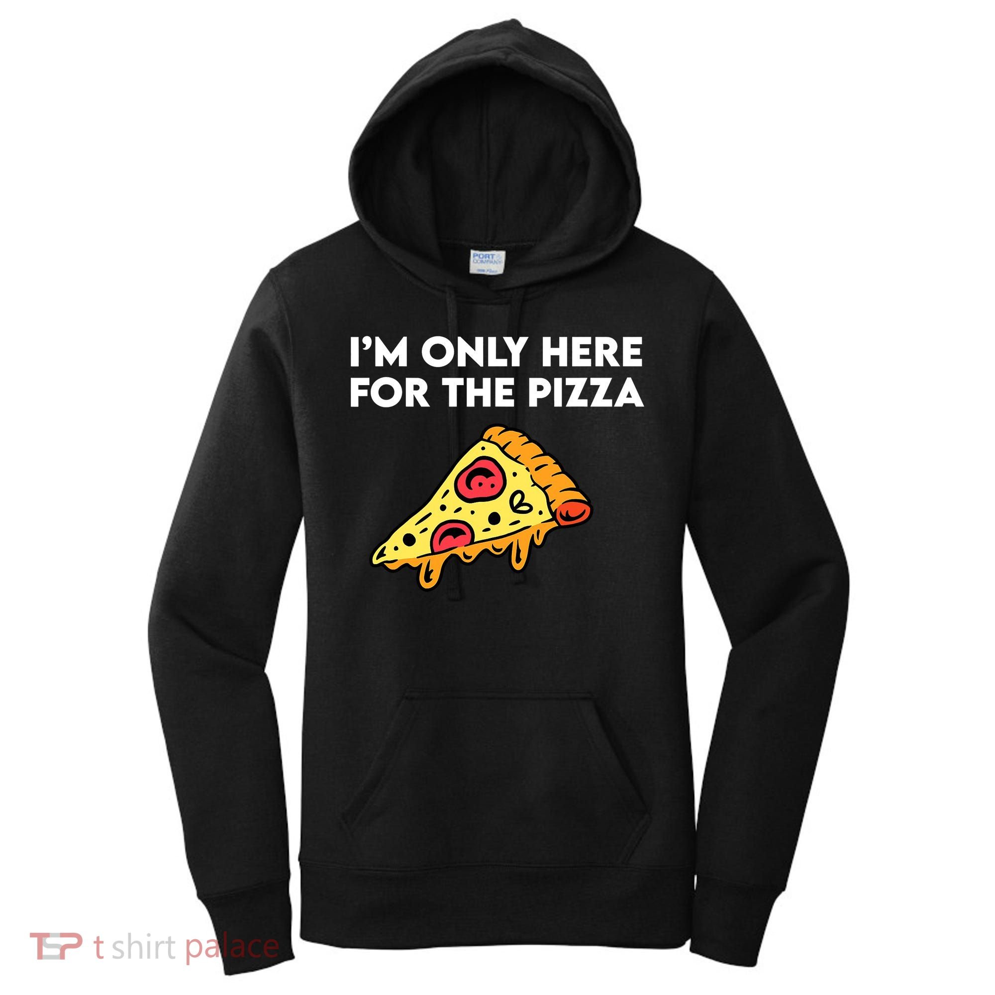 Only Here For Pizza Women's Hoodie