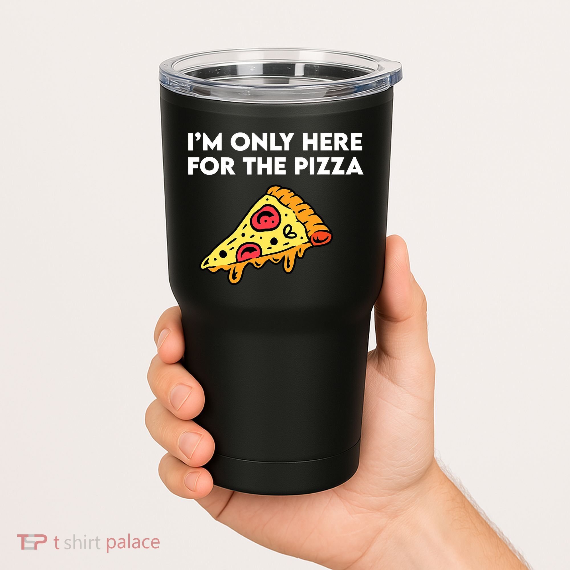 Only Here For Pizza Tumbler