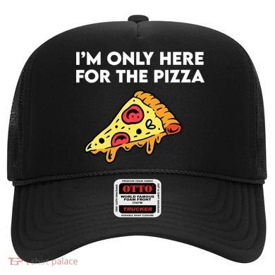 Only Here For Pizza Hat