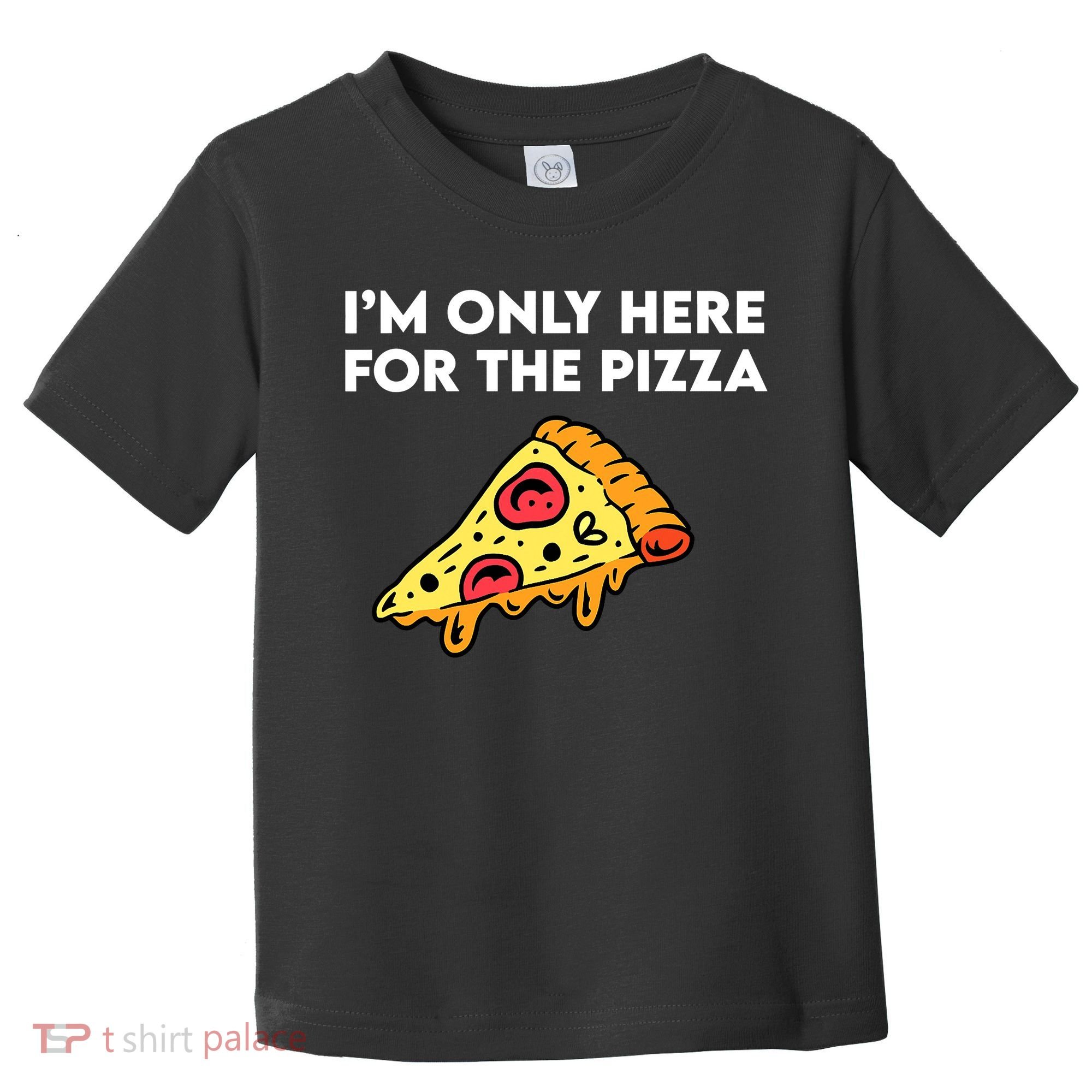 Only Here For Pizza Toddler T-Shirt