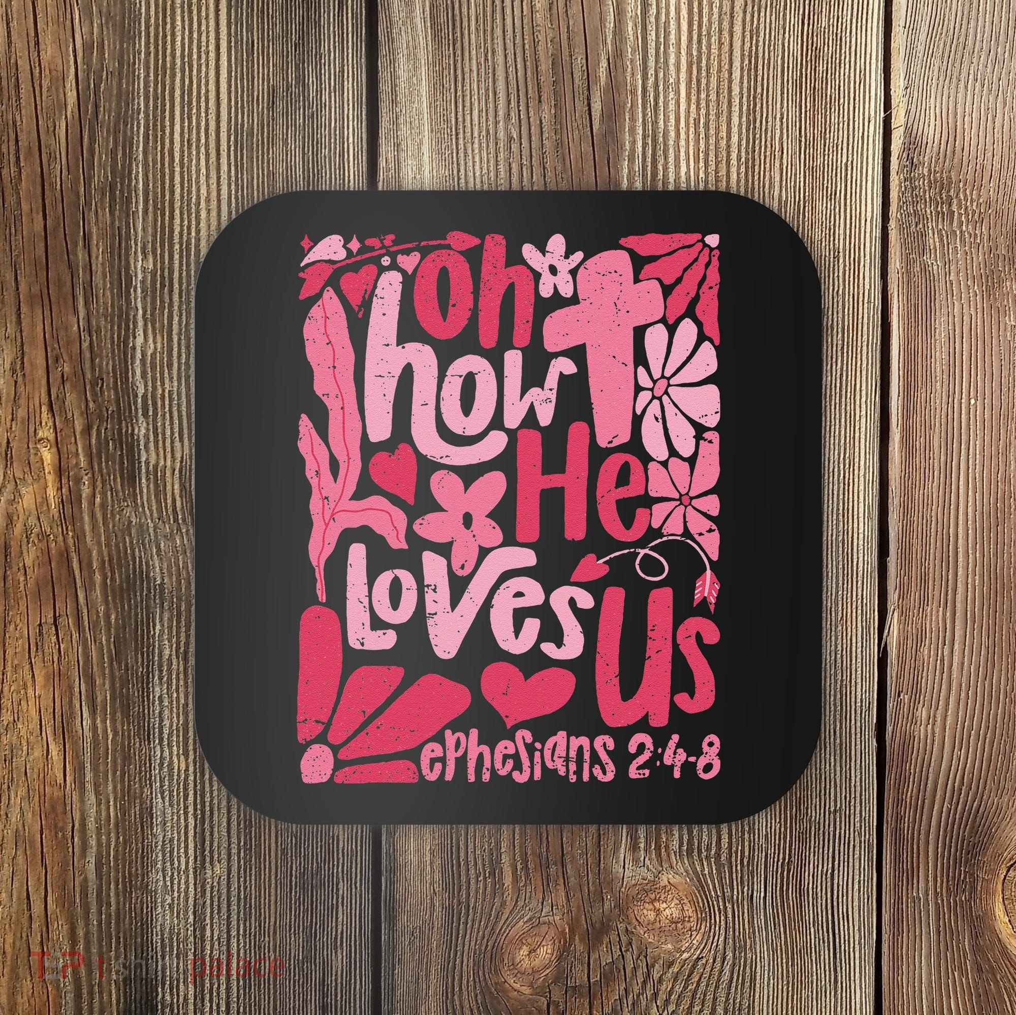 Oh How He Loves Us Boho Valentine Flower Jesus Christian Coaster