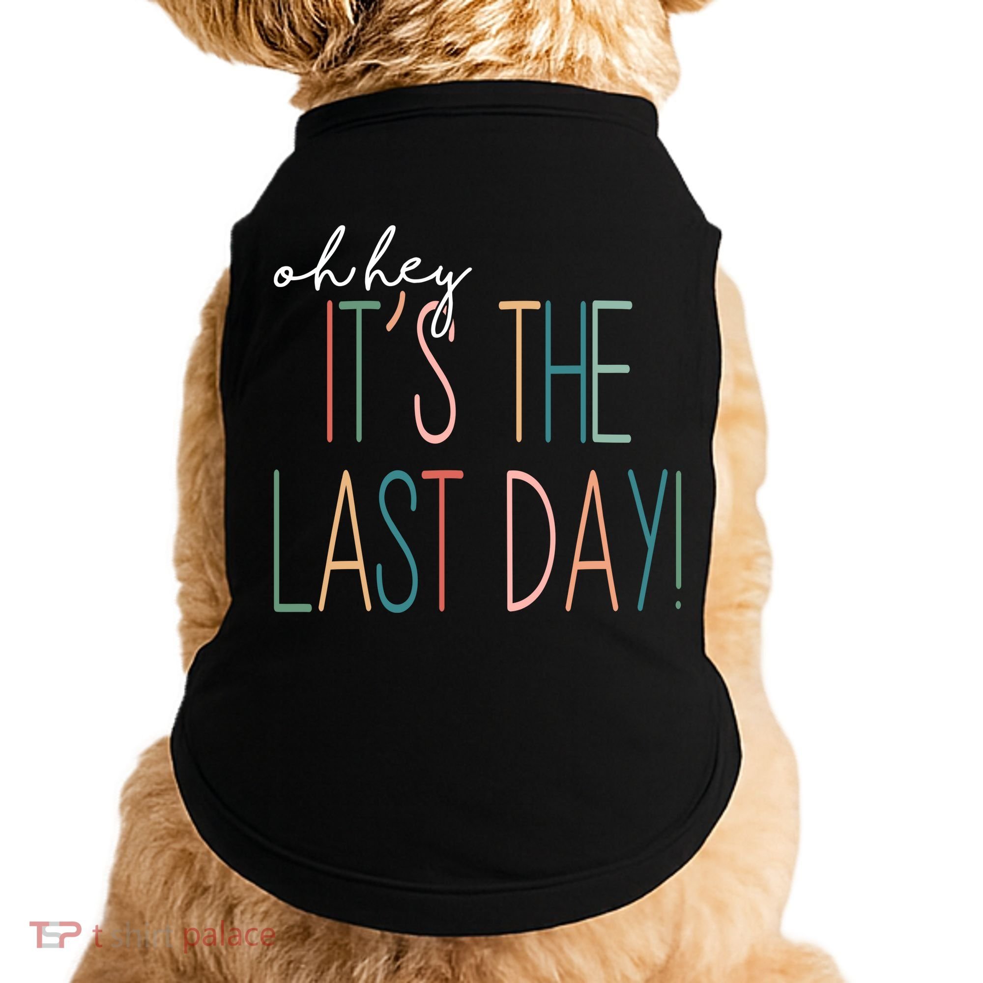 Oh Hey It's The Last Day Schools Out Summer Doggie Tank