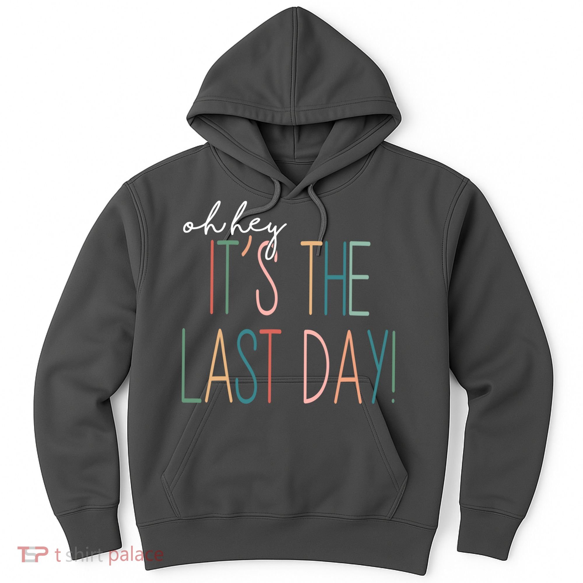 Oh Hey It's The Last Day Schools Out Summer Hoodie