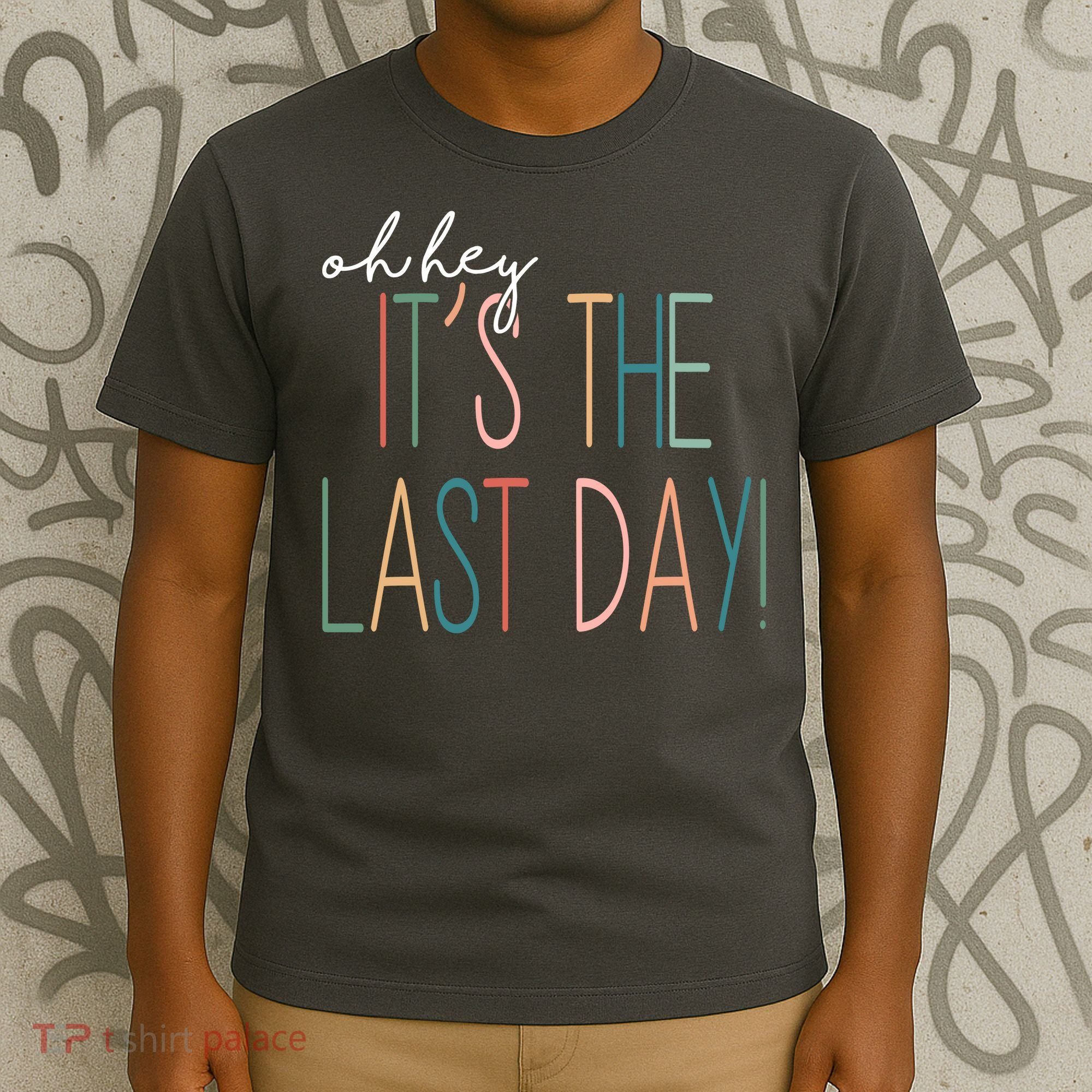 Oh Hey It's The Last Day Schools Out Summer T-Shirt