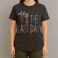 Oh Hey It's The Last Day Schools Out Summer T-Shirt thumb 4