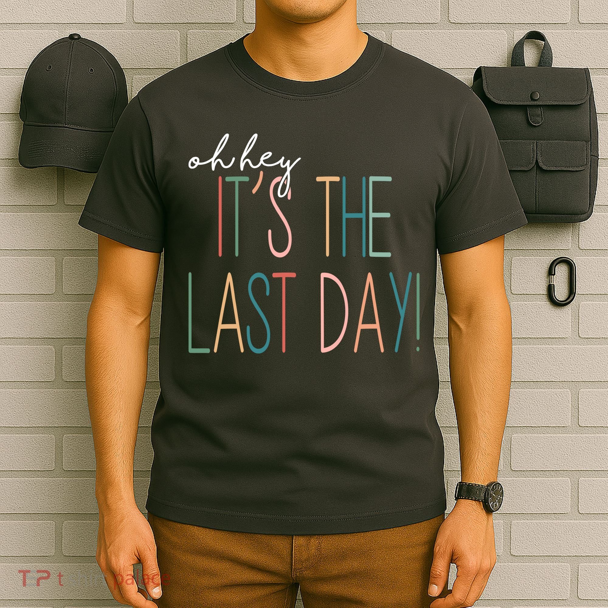 Oh Hey It's The Last Day Schools Out Summer T-Shirt