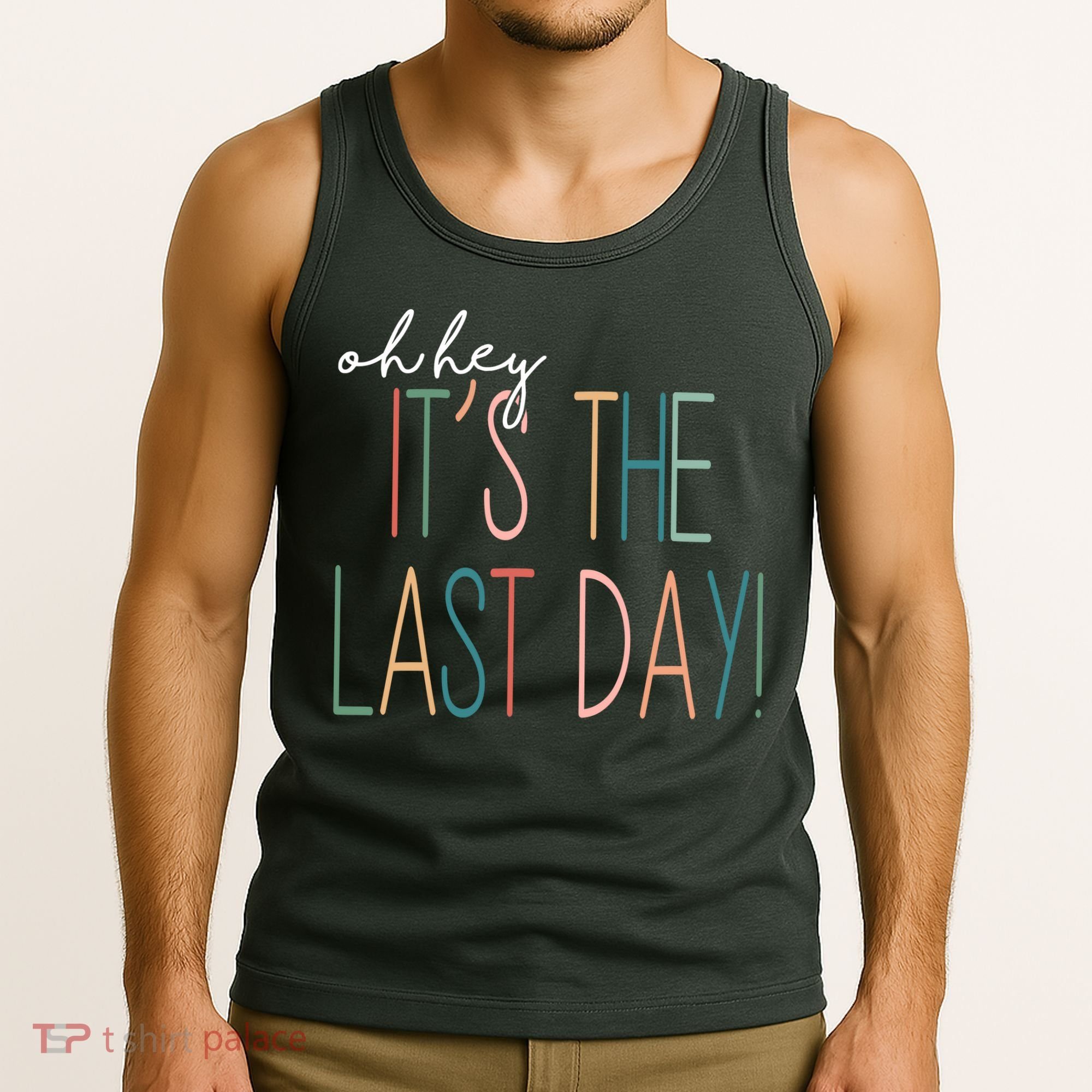 Oh Hey It's The Last Day Schools Out Summer Tank Top